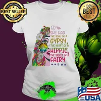 Hippie she had the soul of a gypsy the heart of a hippie and the spirit of a fairy s Ladies tee