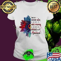 Hippie she is a good girl loves her mama loves jesus and america s Ladies tee