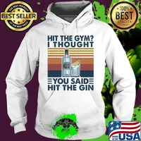 Hit the gym I thought you said hit the gin vintage retro s Hoodie