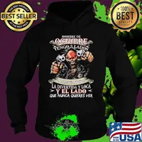 Hombre de octubre tengo 3 lados la tranquila y dulce la divertida y loca y el lado que nunca quieres ver s Hoodie