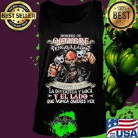 Hombre de octubre tengo 3 lados la tranquila y dulce la divertida y loca y el lado que nunca quieres ver s Tank top