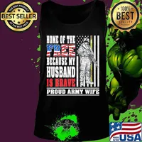 Home of the free because my husband is brave proud army wife American Flag s Tank top