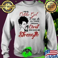 I am an october girl i can do all things through christ who gives me strength s Sweater