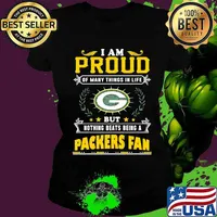I am proud of many things in life but nothing beats being a green bay packers fan s Ladies tee