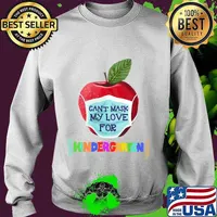 I Can't Mask The Love for My Students Kindergarten Teachers T-Shirt Sweater