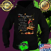 I know i'm just just a chihuahua but if you feel sad i'll be your smile if you cry i'll be your comfort and if someone breaks your heart we can use mine to live s Hoodie