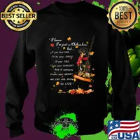 I know i'm just just a chihuahua but if you feel sad i'll be your smile if you cry i'll be your comfort and if someone breaks your heart we can use mine to live s Sweater