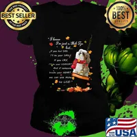 I know i'm just just a shih tzu but if you feel sad i'll be your smile if you cry i'll be your comfort and if someone breaks your heart we can use mine to live s Ladies tee