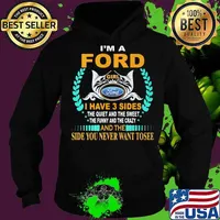 I'm a ford girl i have 3 side the quiet and the sweet the funny and the crazy and the side you never want to see s Hoodie
