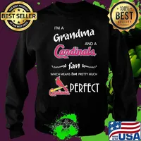 I'm a grandma and a cardinals st. louis fan which means i'm pretty much perfect s Sweater