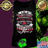 I'm a helmet finding uniform washin bleacher shoutin picture takin facebook postin spirit shown always cheer football mom s Tank top