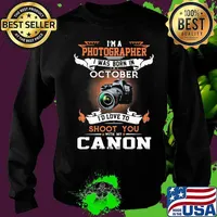 I'm a photographer i was born in october i'd love to shoot you with my canon s Sweater