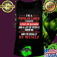 I'm a popular loner i know a lot of people and a lot of people know me but my circle is small and i'm usually by myself black s Tank top