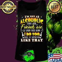 I'm not an alcoholic but my friends are so when they drink i do too cause i'm supporite like that s Tank top