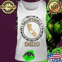 I may live in california but my heart and soul always belong to ohio s Tank top