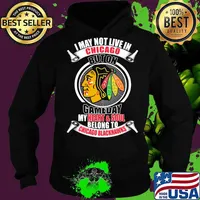 I may not live in chicago buton gameday my heart and soul belong to chicago blackhawks s Hoodie