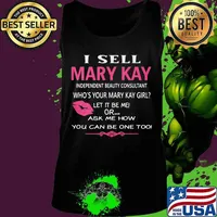 I sell mary kay independent beauty consultant who's your mary kay girl let it be me or ask me how you can be want too s Tank top