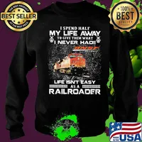 i spend half my life away to give them what i never had life isn't easy as a railroad ns norfolk southern bnsf railway s Sweater