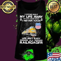 I spend half my life away to give them what i never had life isn't easy as a railroad union pacific s Tank top