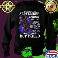 I was born in September my scars tell me a story they are reminders of times when life tried to break me but failed s Sweater