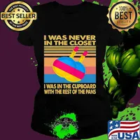 I was never in the closet i was in the cupboard with the rest of the pans vintage retro s Ladies tee