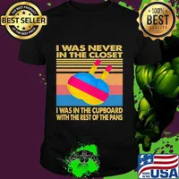 I was never in the closet i was in the cupboard with the rest of the pans vintage retro shirt