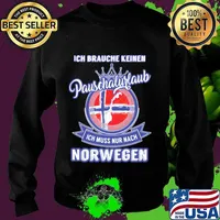 Ich brauche keinen pauschalurlaub ich muss nur nach norwegen logo s Sweater