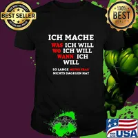 INCH MACHE WAS ICH WILL WO ICH WILL WANN ICH WILL SO LANGE METNE FRAU NICHTS DAGEGEN HAT SHIRT