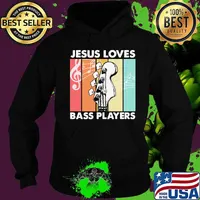 Jesus Loves Bass Players Guitar Vintage Retro Shirt Hoodie