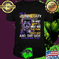 Joker as a june guy i have 3 sides the quiet and sweet side the fun and crazy side and the side you never want to see shirt