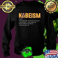 Kobeism noun the belief that one person can inspire a generation to work endlessly dream without boundaries and never give up s Sweater