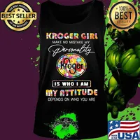 Kroger girl make no mistake my personallity is who i am my attitude depends on who you are flowers s Tank top