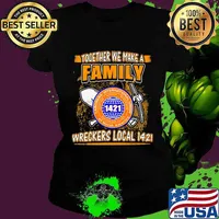Laborers international union of north america together we make a family wreckers local 1421 s Ladies tee