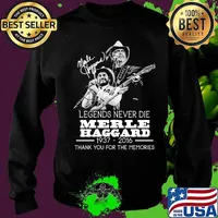 Legends never die merle haggard 1937 2016 thank you for the memories signature s Sweater