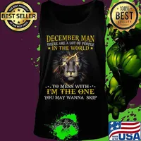 Lion king december man there are a lot of people in the world to mess with i'm the one you wanna skip s Tank top
