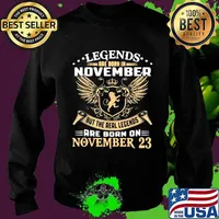 Lion king legends are born in november but the real legends are born on november 23 s Sweater