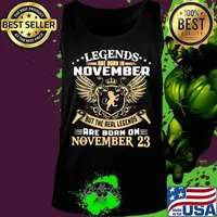 Lion king legends are born in november but the real legends are born on november 23 s Tank top