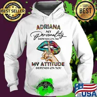 Lips adriana my personality depend on me whisper words of wisdom my attitude depends on you s Hoodie