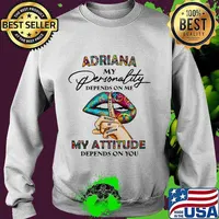 Lips adriana my personality depend on me whisper words of wisdom my attitude depends on you s Sweater