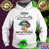 Lips sonia my personality depend on me whisper words of wisdom my attitude depends on you s Hoodie