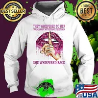 Lips they whispered to her you cannot withstand the storm she whispered bach i am the storm cancer awareness leopard s Hoodie