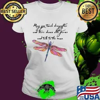 May you touch dragonflies and stars dance with fairies and tell to the moon s Ladies tee