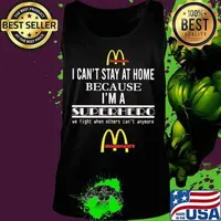 Mcdonald's i can't stay at home because i'm a superhero we fight when others can't anymore s Tank top
