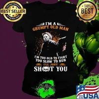 Michael myers i'm a grumpy old woman i'm too old to fight too slow to run i'll just shoot you and be done with it s Ladies tee