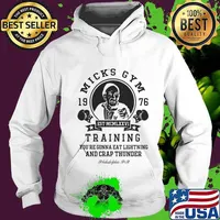 Mick's gym 1976 training you're gonna eat lightning and crap thunder philadelphia pa s Hoodie