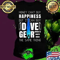Money can't buy happiness but it can buy dive gear which is pretty much the same thing s Ladies tee
