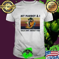 MY PARROT AND I TALK SHIT ABOUT YOU VINTAGE RETRO SHIRT