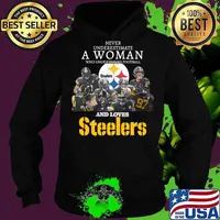Never underestimate a woman who understands football and loves pittsburgh steelers s Hoodie