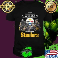 Never underestimate a woman who understands football and loves pittsburgh steelers shirt