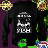 Never underestimate an old man who graduated from miami university s Sweater